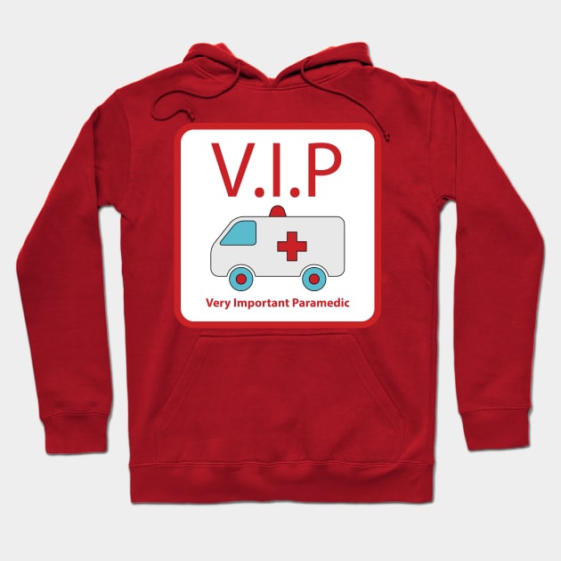 V.I.P (Very Important Paramedic) For Paramedic, Nurses, Doctors, Medical Staff, Healthcare Volunteers, Self Isolate Hoodie by Ultra Silvafine